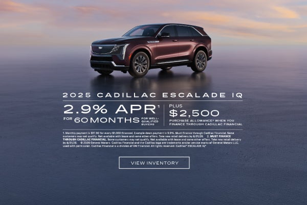 2025 ESCALADE IQ. 2.9% APR plus $2,500 when you finance through Cadillac Financial.